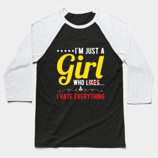 I´m Just A Girl Who... I Hate Everything Baseball T-Shirt